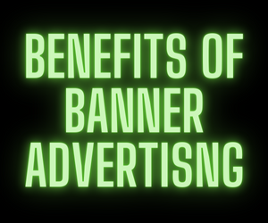 benefits of banner advertising